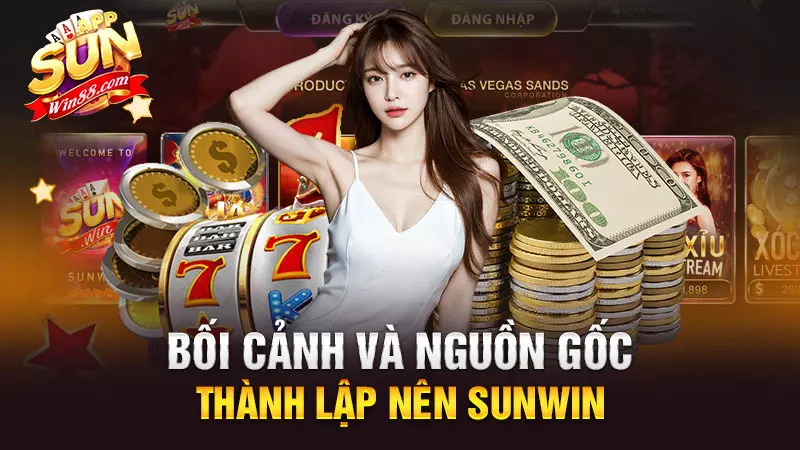 Bối cảnh và nguồn gốc thành lập nên Sunwin