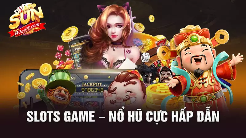 Slots game – nổ hũ cực hấp dẫn