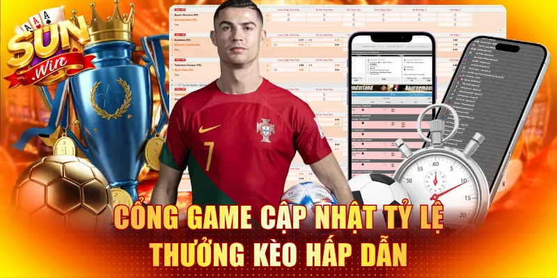 Cổng game cập nhật tỷ lệ thưởng kèo hấp dẫn