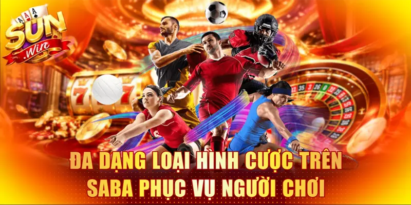 Đa dạng loại hình cược trên Saba phục vụ người chơi