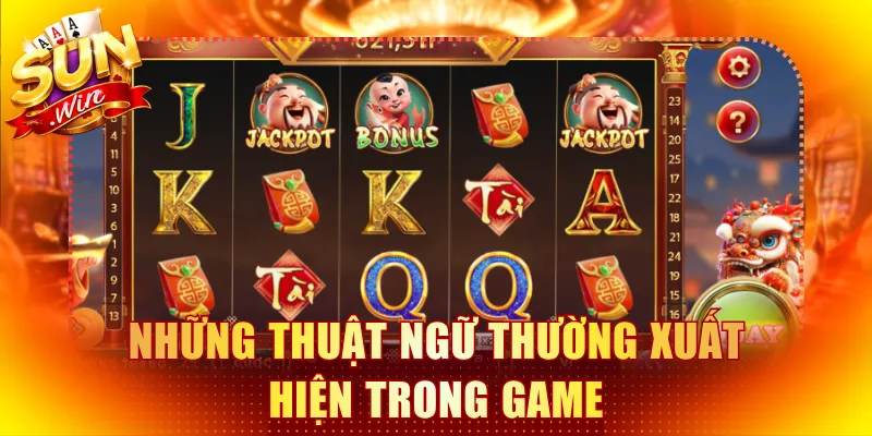 Những thuật ngữ thường xuất hiện trong game