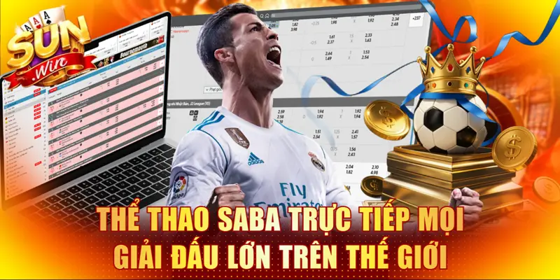 Thể thao Saba trực tiếp mọi giải đấu lớn trên thế giới